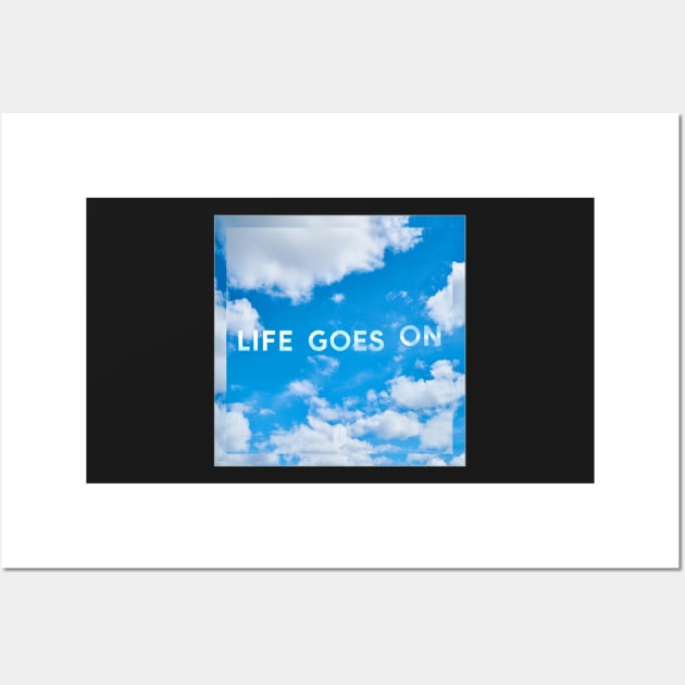 Life Goes On Wall Art by ZoeDesmedt